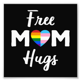 Free Mom Hugs II - Rainbow Gay Trans Pride Photo Print