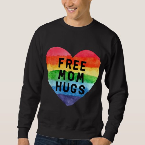 Free Mom Hugs LGBT Flag Gay Lesbian Pride Parades  Sweatshirt