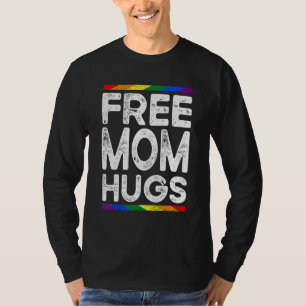 Free Mom Hugs LGBT Flag LGBTQ Rainbow Pride Mother T-Shirt