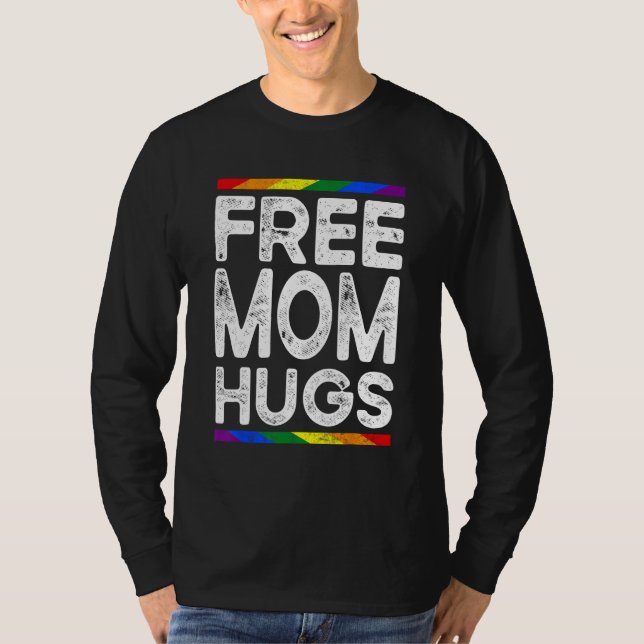 Free Mom Hugs LGBT Flag LGBTQ Rainbow Pride Mother T-Shirt (Front)