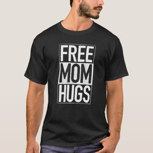 Free Mom Hugs LGBT Lesbian Gay Bisexual Pride Mont T_Shirt
