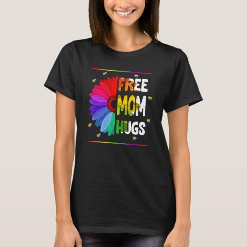 Free Mom Hugs  Lgbt Lgbtq Pride  Rainbow Sunflower T_Shirt