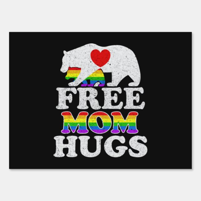 Free Mom Hugs LGBT Pride Mama Bear Sign (Front)