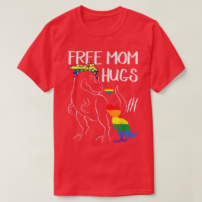 Free Mom Hugs LGBT Pride Mama Dinosaur Re  Gifts  T-Shirt (Design Front)