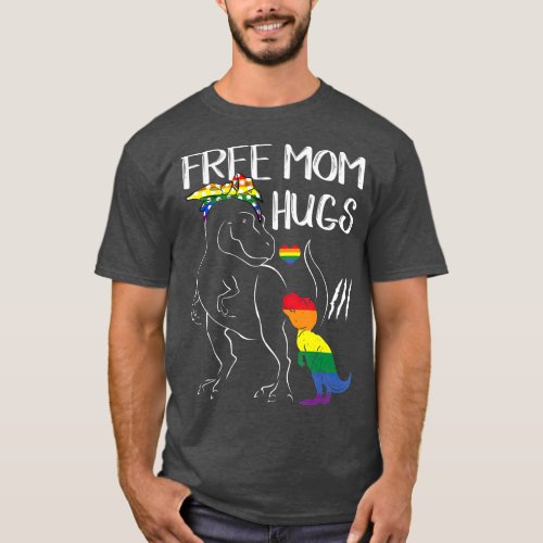 Free Mom Hugs LGBT Pride Mama Dinosaur Rex  Gift T_Shirt