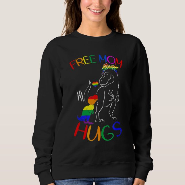 Free Mom Hugs LGBT Pride Mama Dinosaur Rex LGBT Pr Sweatshirt (Front)
