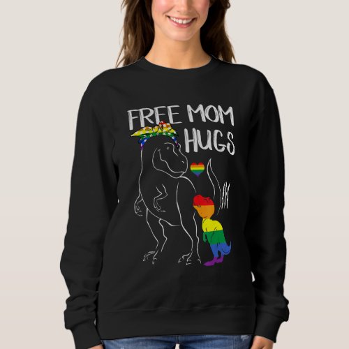 Free Mom Hugs Lgbt Pride Mama Dinosaur Rex     Sweatshirt