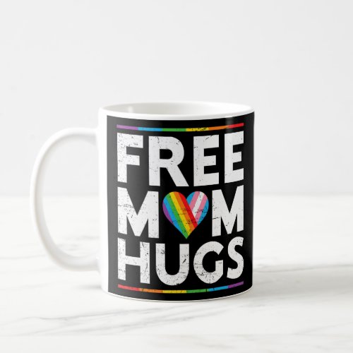 Free Mom Hugs LGBT Pride Parades rainbow transgend Coffee Mug