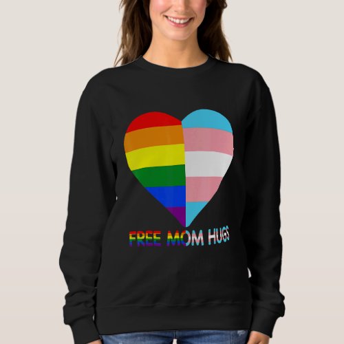 Free Mom Hugs Lgbt Pride Transgender Rainbow Flag Sweatshirt