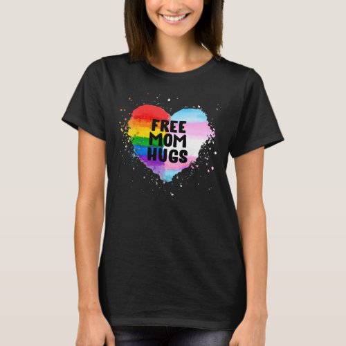 Free Mom Hugs LGBT Rainbow Flag Heart Gay Pride T_Shirt