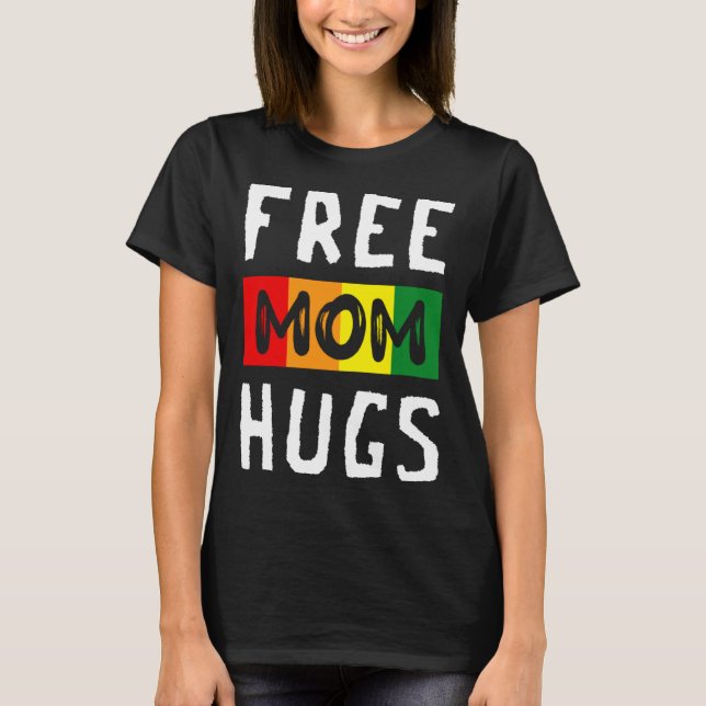 Free Mom Hugs LGBT Transgender Bisexual Pride Mont T-Shirt (Front)