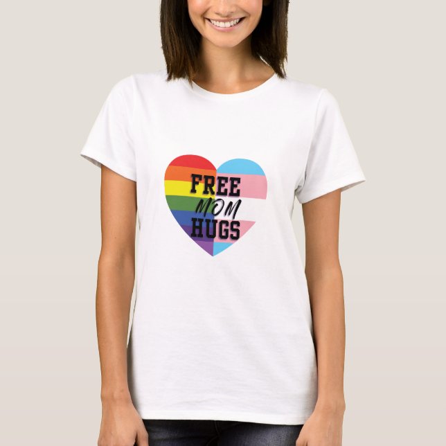Free Mom Hugs LGBTQ (E)quality Goods! T-Shirt (Front)