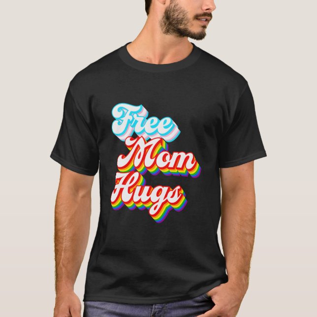 Free Mom Hugs - Lgbtq+ Trans Rainbow Pride T-Shirt (Front)