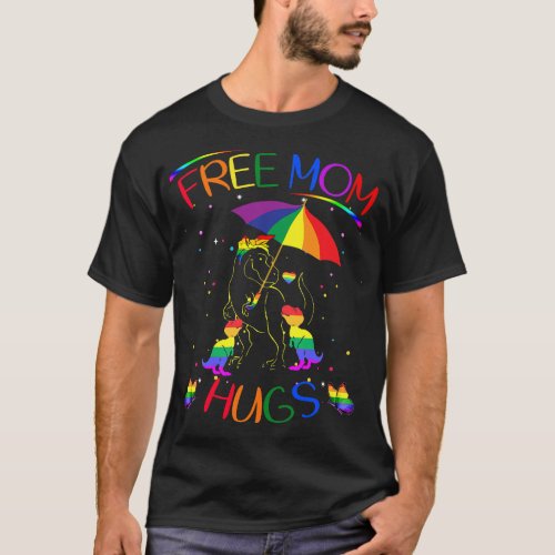 Free Mom Hugs Mama Dinosaur LGBT Gay Pride T_Shirt
