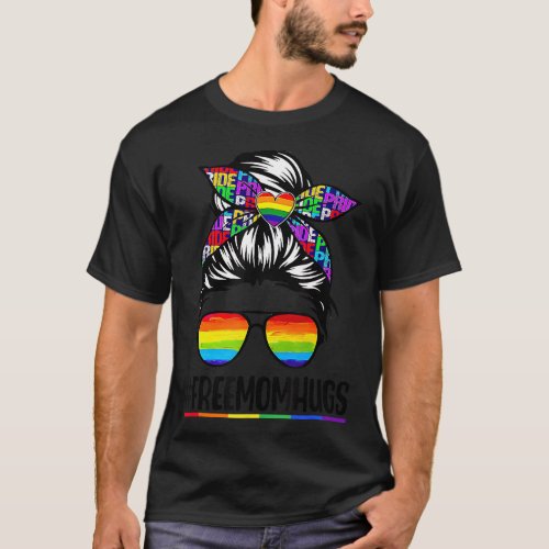 Free Mom Hugs Messy Bun LGBT LGBTQ Pride Rainbow T T_Shirt