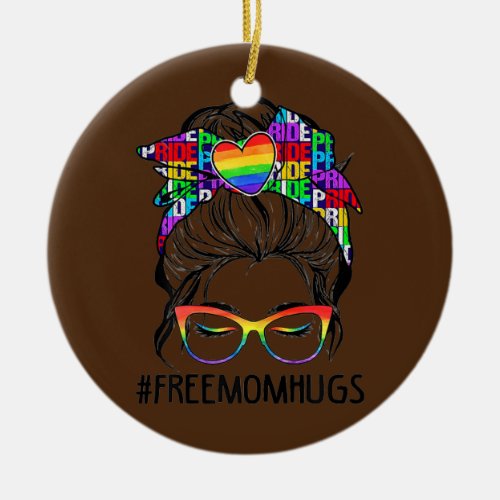 Free Mom Hugs Messy Bun LGBT Pride Month Rainbow  Ceramic Ornament