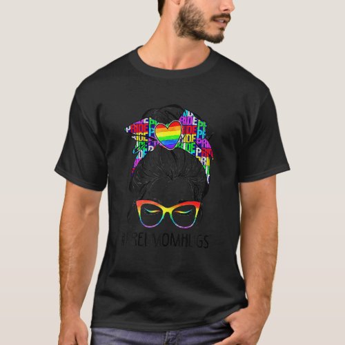 Free Mom Hugs Messy Bun Lgbt Pride Rainbow Outfit T_Shirt