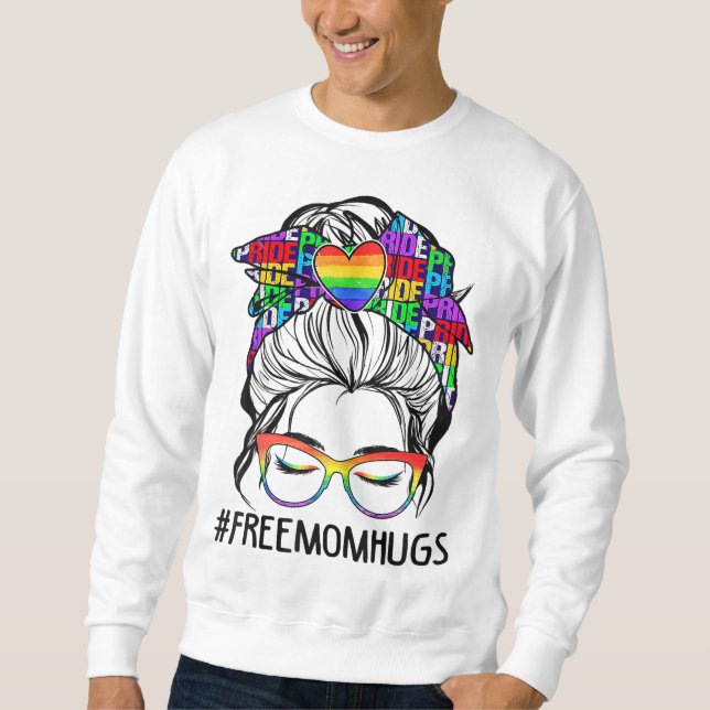 Free Mom Hugs Messy Bun LGBT Pride Rainbow Sweatshirt (Front)