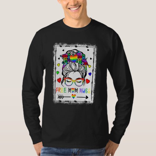 Free Mom Hugs Messy Hair Bun Lgbtq Rainbow Flag Lg T_Shirt