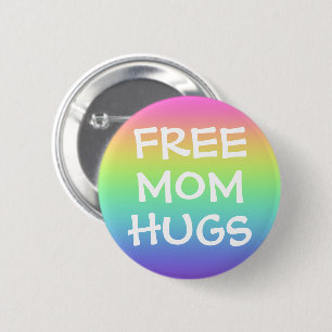 Free Mom Hugs Pin-On Button