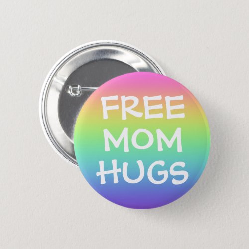 Free Mom Hugs Pin_On Button