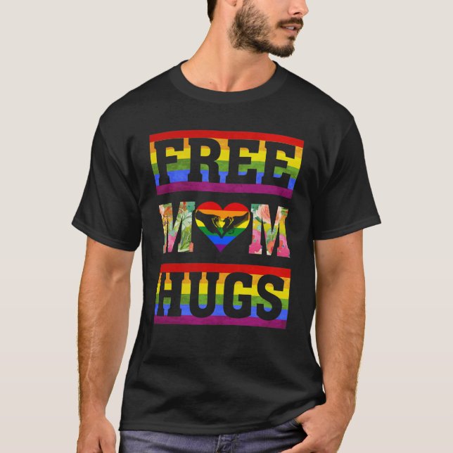 Free Mom Hugs Pride LGBT Gift T-Shirt (Front)