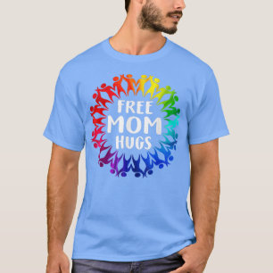 Free Mom Hugs Pride LGBT T  Gift  T-Shirt