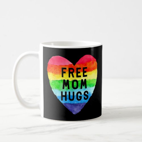 Free Mom Hugs Rainbow Heart Lgbt Lgbtq Pride Month Coffee Mug
