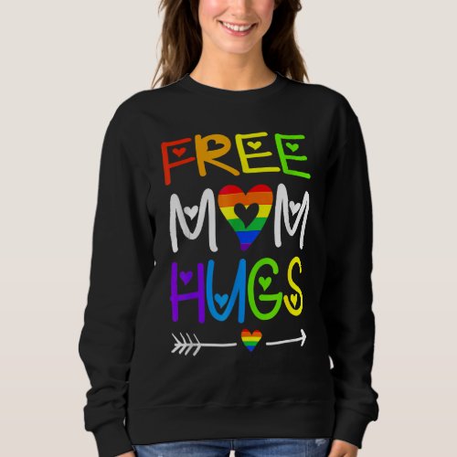 Free Mom Hugs  Rainbow Heart Lgbt Pride Month 1 Sweatshirt