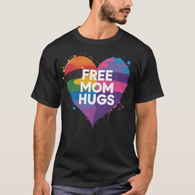 Free Mom Hugs Rainbow Heart T-Shirt (Front)
