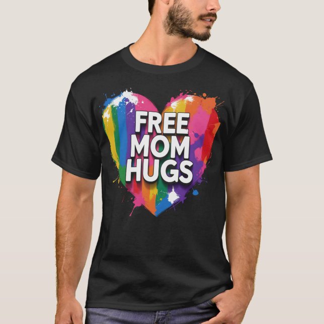 Free Mom Hugs Rainbow Heart T-Shirt (Front)