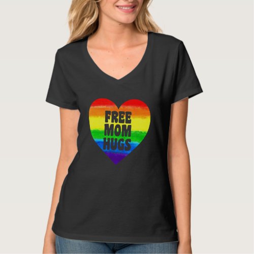 Free Mom Hugs Rainbow Lgbt Pride Month Mothers Da T_Shirt