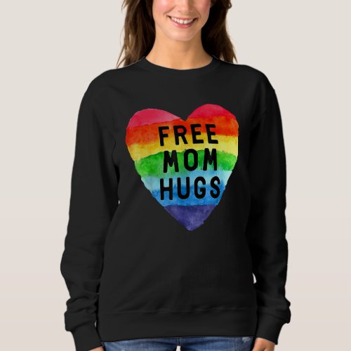 Free Mom Hugs Rainbow Pride Lgbt 1 Sweatshirt