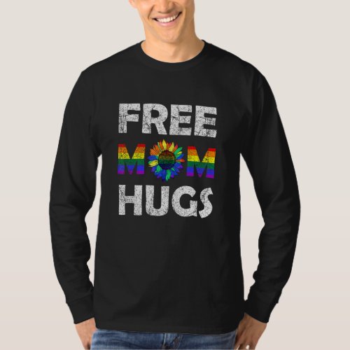 Free Mom Hugs Sunflower Lgbt Mom Gay Pride Rainbow T_Shirt