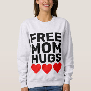 FREE MOM HUGS T-Shirts & Sweatshirts