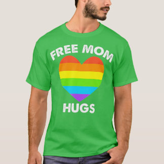 Free Mom Hugs T T-Shirt