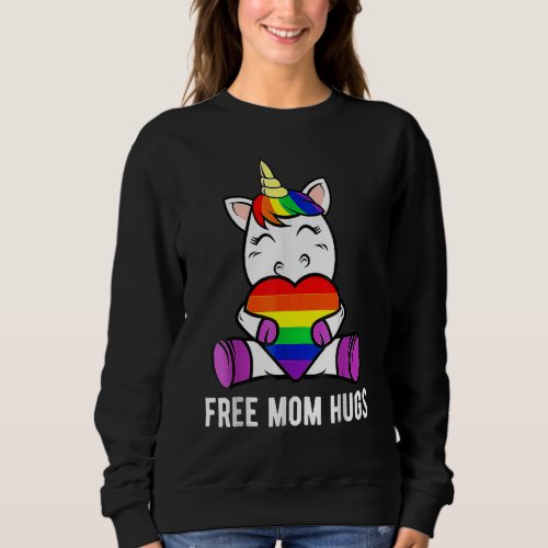 Free Mom Hugs Unicorn Gay  Lgbt Pride Month Sweatshirt