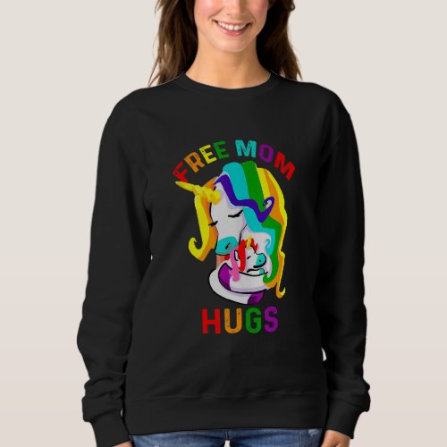 Free Mom Hugs Unicorn  Gay Pride Lgbt Rainbow Flag Sweatshirt