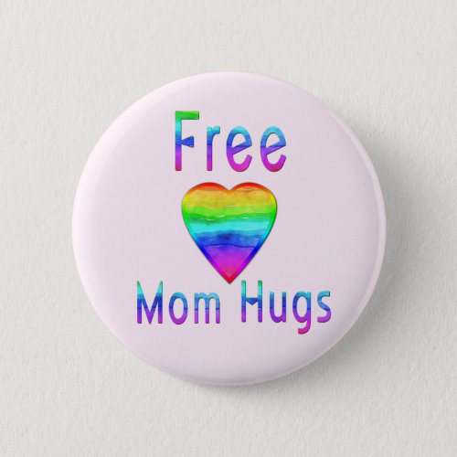 Free Mom Hugs Watercolor Rainbow LGBTQ Button