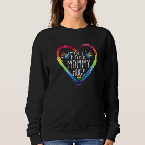 Free Mommy Hugs Lgbt Flag Gay Lesbian Pride Parade Sweatshirt