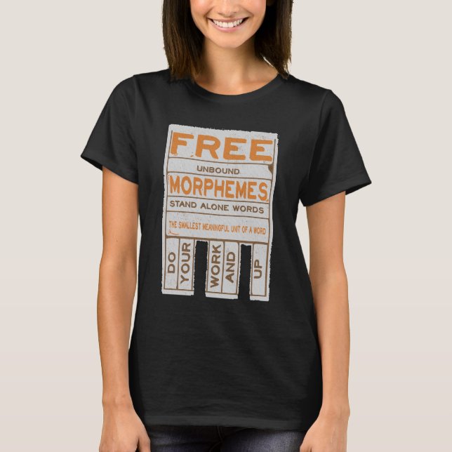 Free Morphemes funny structured literacy T-Shirt (Front)