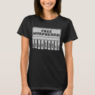 Free Morphemes T-Shirt