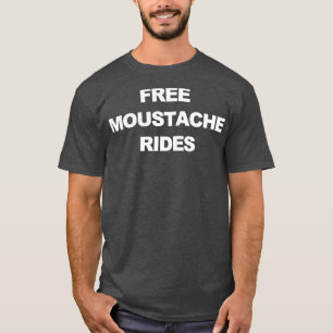 Free Moustache Rides T-Shirt