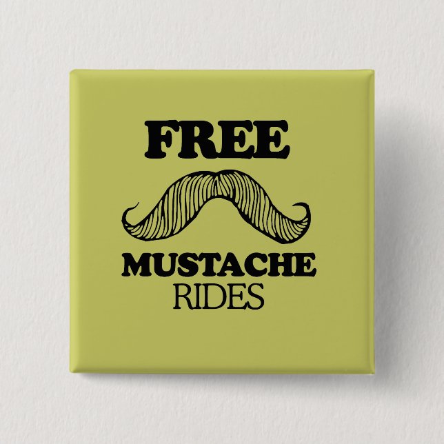 FREE MUSTACHE RIDES BUTTON (Front)