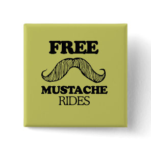FREE MUSTACHE RIDES BUTTON