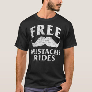 Free Mustache Rides Funny T-Shirt