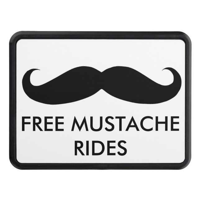 FREE MUSTACHE RIDES (funny) Tow Hitch cover (Front)
