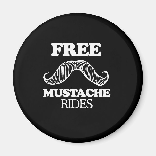 FREE MUSTACHE RIDES MAGNET (Front)