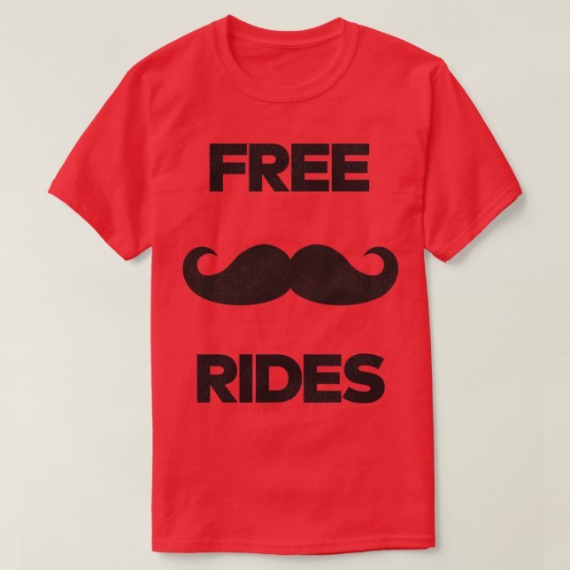 Free Mustache Rides T-Shirt (Design Front)