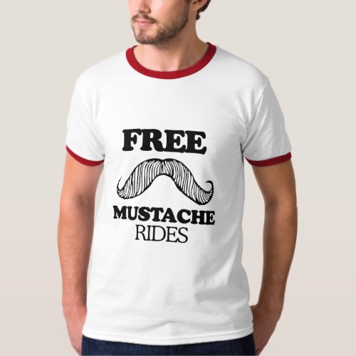 FREE MUSTACHE RIDES T_shirt